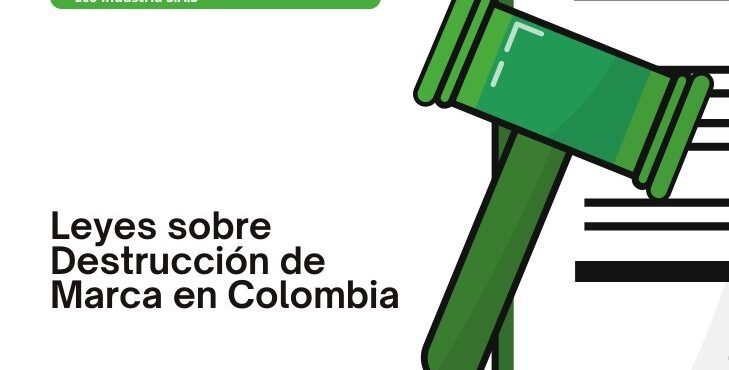Leyes sobre Destrucción de Marca en Colombia